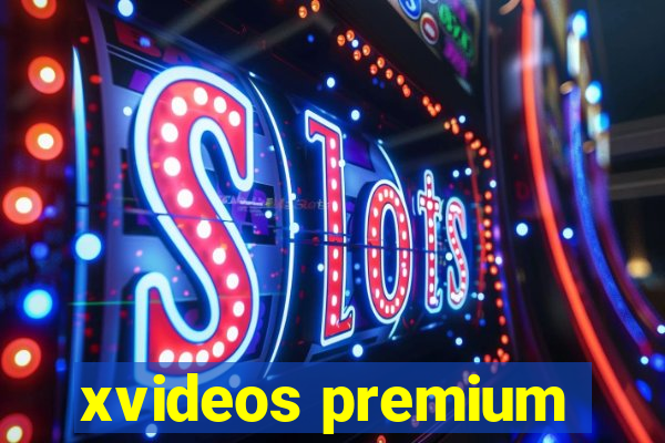 xvideos premium